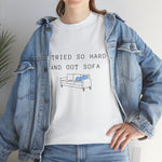 Load image into Gallery viewer, I tried so Hard Tshirt

