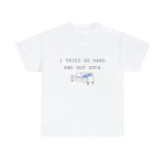Load image into Gallery viewer, I tried so Hard Tshirt
