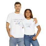 Load image into Gallery viewer, I tried so Hard Tshirt

