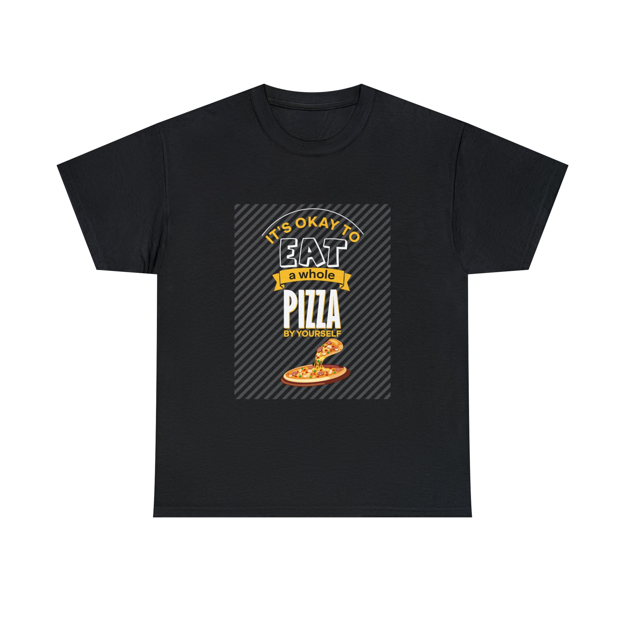 Its Okay to Eat Whole Pizza Tshirt