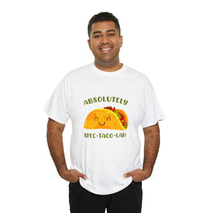 Absolutely Spec-Taco-Lar Tshirt