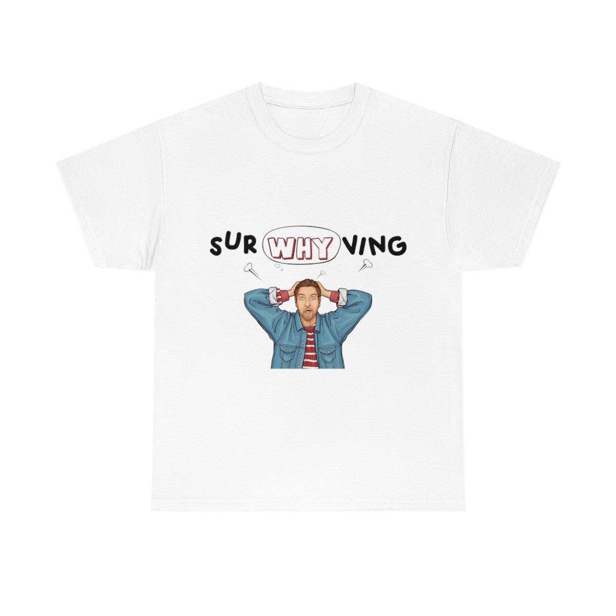 SurWHYving Tshirt